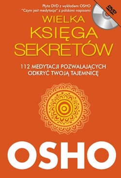 Wielka Księga Sekretów z płytą DVD. 112 medytacji pozwalających odkryć Twoją tajemnicę - Osho