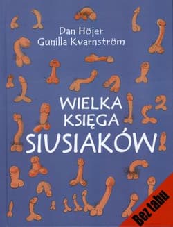 Wielka księga siusiaków - Dan Höjer, Gunilla Kvarnstrom