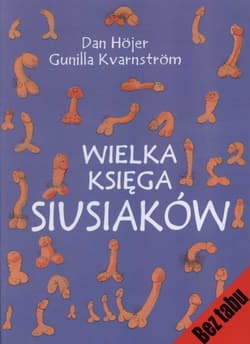 Wielka księga siusiaków - Gunilla Kvarnstrom, Dan Höjer