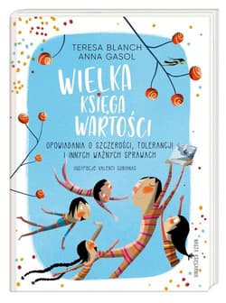 Wielka księga wartości Opowiadania o szczerości, tolerancji i innych ważnych sprawach