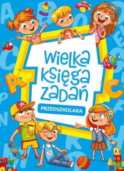 Wielka księga zadań przedszkolaka - Opracowanie Zbiorowe