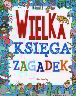 Wielka księga zagadek - Jess Bradley