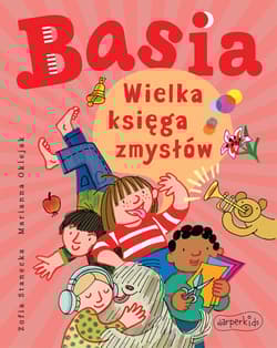 Wielka księga zmysłów. Basia - Zofia Stanecka