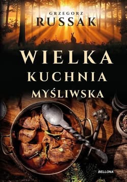 Wielka kuchnia myśliwska - Russak Grzegorz