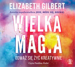 Wielka Magia - audiobook - Elizabeth Gilbert