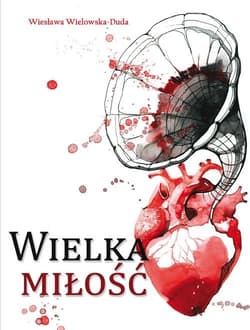 Wielka miłość - Wiesława Wielowska-Duda
