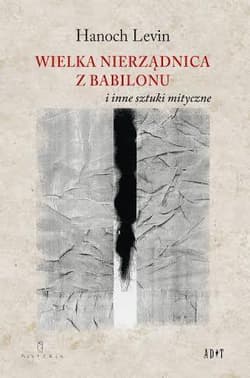 Wielka nierządnica z Babilonu i inne sztuki mityczne - Hanoch Levin