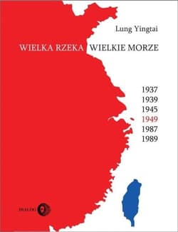 Wielka rzeka, wielkie morze - Lung Yingtai
