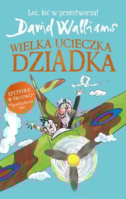 Wielka ucieczka Dziadka - David Walliams