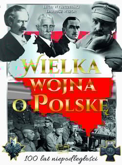 Wielka wojna o Polskę - Opracowanie Zbiorowe