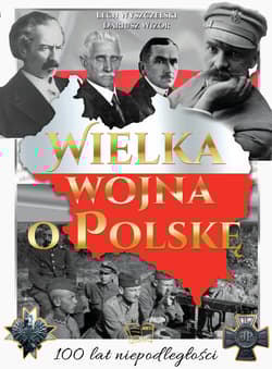 Wielka wojna o Polskę - Opracowanie Zbiorowe