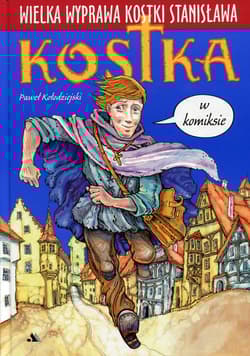Wielka wyprawa Kostki Stanisława Kostka w komiksie - Kołodziejski Paweł