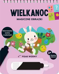 Wielkanoc. Magiczne obrazki. Kolorowanka wodna z zadaniami - Opracowanie Zbiorowe
