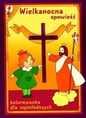 Wielkanocna opowieść. Kolorowanka dla najmłodszych - Praca zbiorowa