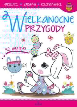 Wielkanocne przygody - Karolina Ewa Kwiatkowska