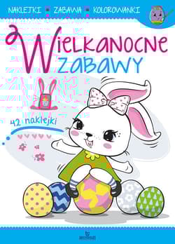 Wielkanocne zabawy - Karolina Ewa Kwiatkowska