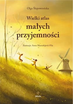 Wielki atlas małych przyjemności - Olga  Ślepowrońska