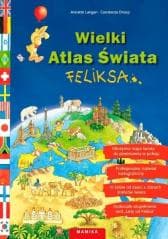 Wielki Atlas Świata Feliksa - Annette Langen, Droop Constanza