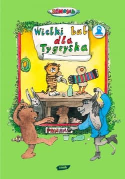 Wielki bal dla Tygryska. Opowieść o tym, jak Tygrysek pewnego razu obchodził urodziny - Janosch