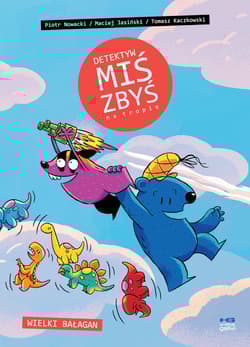 Wielki bałagan. Detektyw Miś Zbyś na tropie. Tom 6 - Kaczkowski Tomasz