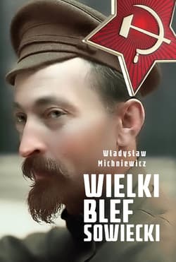 Wielki blef sowiecki - ebook - Władysław Michniewicz