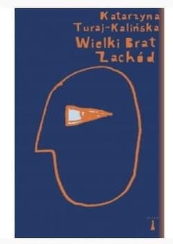 Wielki Brat Zachód - Katarzyna Turaj-Kalińska