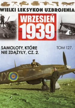 Wielki Leksykon Uzbrojenia Wrzesień 1939 Samoloty które nie zdążyły Część 2