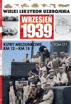 Wielki Leksykon Uzbrojenia Wrzesień 1939 t.177 /K/ Kutry meldunkowe KM12 KM15 - Opracowanie Zbiorowe