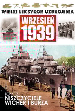 Wielki Leksykon Uzbrojenia Wrzesień 1939 Tom 12 Niszczyciele Wicher i Burza