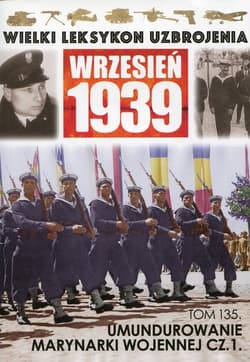 Wielki Leksykon Uzbrojenia Wrzesień 1939 Tom 135 Umundurowanie Marynarki Wojennej