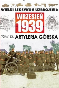 Wielki Leksykon Uzbrojenia Wrzesień 1939 Tom 163