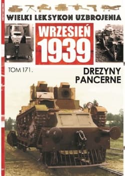 Wielki Leksykon Uzbrojenia Wrzesień 1939 Tom 171 Drezyny pancerne - Adam Jońca
