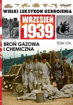 Wielki Leksykon Uzbrojenia Wrzesień 1939 Tom 174 Broń gazowa i chemiczna - Janicki Paweł, Korbal Jędrzej