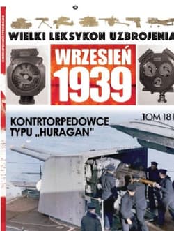 Wielki Leksykon Uzbrojenia Wrzesień 1939 Tom 181 Kontrtorpedowce typu Huragan