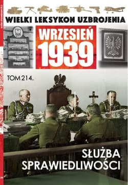 Wielki Leksykon Uzbrojenia Wrzesień 1939 Tom 214 Służba spraweidliwości