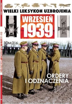 Wielki Leksykon Uzbrojenia Wrzesień 1939 Tom 216 Ordery i odznaczenia - Adam Jońca