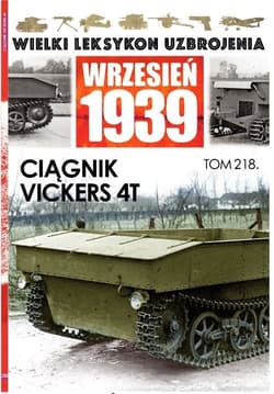Wielki Leksykon Uzbrojenia. Wrzesień 1939 Tom 218 Ciągnik Vickers 4T