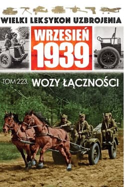 Wielki Leksykon Uzbrojenia. Wrzesień 1939 Tom 223 Wozy łączności - Korbal Jędrzej
