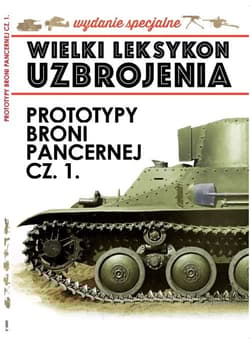 Wielki Leksykon Uzbrojenia Wydanie Specjalne 01/2021 Prototypy broni pancernej Część 1