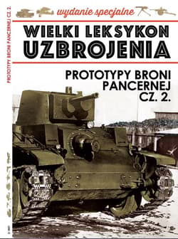 Wielki Leksykon Uzbrojenia Wydanie Specjalne 02/2021 Prototypy broni pancernej Część 2