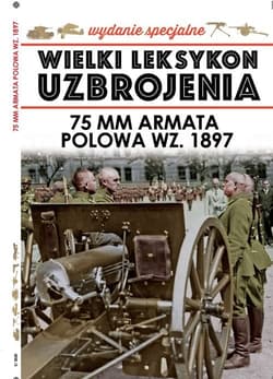 Wielki Leksykon Uzbrojenia Wydanie Specjalne nr 5/20 75mm armata polowa WZ.1897