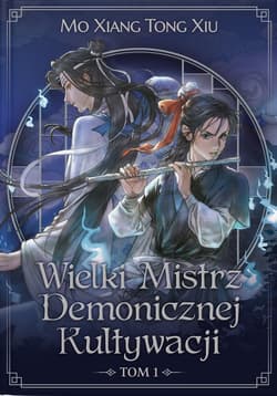 Wielki Mistrz Demonicznej Kultywacji. Tom 1 - Mo Xiang Tong Xiu