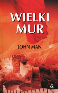 Wielki Mur - John Man