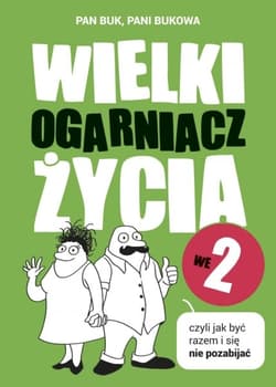 Wielki Ogarniacz Życia we dwoje, czyli jak być razem i się nie pozabijać (wznowienie 2022)