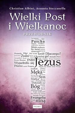 Wielki Post i Wielkanoc Przewodnik - Albini Christian, Steccanella Assunta