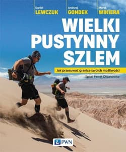 Wielki pustynny szlem Jak przesuwać granice swoich możliwości. - Wikiera Marek
