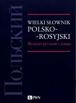 Wielki słownik polsko-rosyjski - Praca zbiorowa