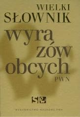 Wielki słownik wyrazów obcych PWN - Praca zbiorowa