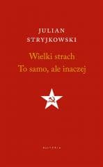 Wielki strach. To samo, ale inaczej - Julian Stryjkowski