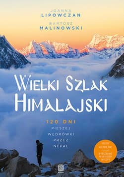 Wielki Szlak Himalajski. 120 dni pieszej wędrówki przez Nepal - ebook - Lipowczan Joanna, Malinowski Bartosz